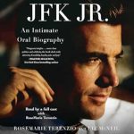 Unveiling the Legacy: A Compelling Review of JFK Jr.: An Intimate Oral Biography