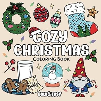 Discover the Joy of Coloring: A Review of the Bold and Easy Cozy Christmas Coloring Book: Big and Easy Simple Designs for Adults and Teens Featuring Cozy Hygge Christmas and Holiday Scenes (Bold & Easy Coloring Books)