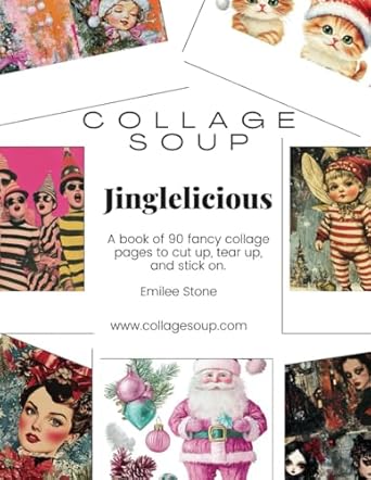Discover the Magic of Creativity: A Review of Collage Soup – Jinglelicious: A Christmas and Holiday Collage Book of Images for Art Journals, ATCs, Scrapbooks, Collage & Mixed Media