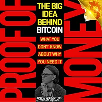 Unlocking Financial Freedom: A Must-Read Review of ‘Proof of Money: The Big Idea Behind Bitcoin: What You Don’t Know about Why You Need It’