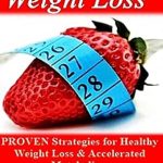 Unlock the Secrets to Effective Weight Management: A Comprehensive Review of ‘Natural Weight Loss: PROVEN Strategies for Healthy Weight Loss & Accelerated Metabolism’ Unlock the Secrets to Effective Weight Management: A Comprehensive Review of ‘Natural Weight Loss: PROVEN Strategies for Healthy Weight Loss & Accelerated Metabolism’