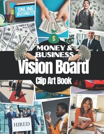Unlock Your Financial Potential: A Review of the Money and Business Vision Board Clip Art Book – Pictures, Quotes, and Words to Manifest Money, Abundance, and Successful Business for Men and Women