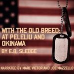 An Unforgettable Journey Through War: A Review of ‘With the Old Breed: At Peleliu and Okinawa’