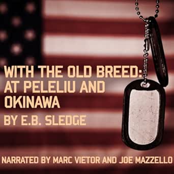 An Unforgettable Journey Through War: A Review of ‘With the Old Breed: At Peleliu and Okinawa’