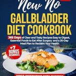 Unlock Your Digestive Health: A Comprehensive Review of the New No Gallbladder Diet Cookbook: 365 Days of Clear and Tasty Recipes Easy to Digest, Essential Foods to Eat After Surgery, and a 30-Day Meal Plan to Reclaim Your Health + 7 Extra Bonus | Edition 2025