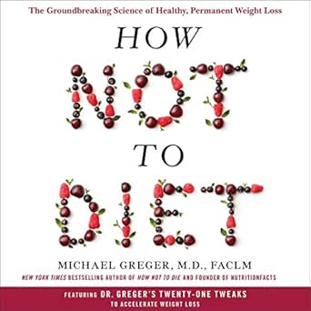 Unlock Lasting Weight Loss: A Comprehensive Review of ‘How Not to Diet: The Groundbreaking Science of Healthy, Permanent Weight Loss’