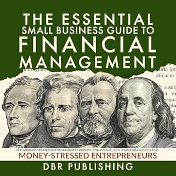 Unlock Financial Success: A Comprehensive Review of The Essential Small Business Guide to Financial Management: Streamlined Strategies for Maximized Profits, Compliance, and Long-Term Success for Money-Stressed Entrepreneurs
