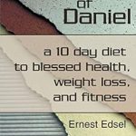 Transform Your Health: A Comprehensive Review of ‘The Diet of Daniel: A 10-Day Diet to Blessed Health, Weight Loss, and Fitness’ Transform Your Health: A Comprehensive Review of ‘The Diet of Daniel: A 10-Day Diet to Blessed Health, Weight Loss, and Fitness’