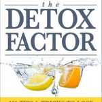 Unlock Your Weight Loss Potential: A Comprehensive Review of The Detox Factor: 101 Tips & Tricks To Lose Weight Without Dieting! (Detox Cleanse Book) Unlock Your Weight Loss Potential: A Comprehensive Review of The Detox Factor: 101 Tips & Tricks To Lose Weight Without Dieting! (Detox Cleanse Book)