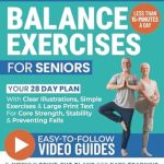 Unlock Your Stability: A Comprehensive Review of ‘Fall Prevention Balance Exercises For Seniors: Your 28 Day Plan With 100+ Illustrations, Simple Exercises & Large Print Text For Core Strength and Stability In 15-Minutes a Day’ Unlock Your Stability: A Comprehensive Review of ‘Fall Prevention Balance Exercises For Seniors: Your 28 Day Plan With 100+ Illustrations, Simple Exercises & Large Print Text For Core Strength and Stability In 15-Minutes a Day’