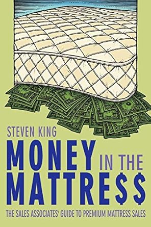 Unlocking Secrets to Success: A Comprehensive Review of ‘Money in the Mattre$$: The Sales Associates’ Guide to Premium Mattress Sales’