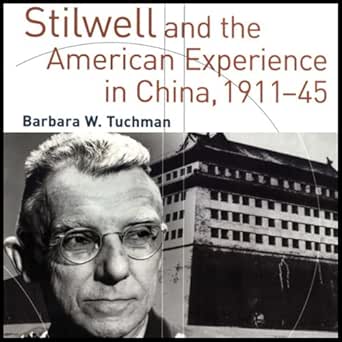 Discover the Untold Story: A Review of Stilwell and the American Experience in China, 1911-45
