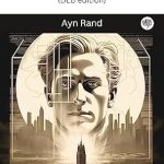 Unveiling the Power of Individualism: A Compelling Review of Atlas Shrugged & The Fountainhead (DLB Edition)