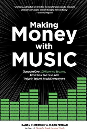 Unlock Your Music Potential: A Comprehensive Review of ‘Making Money with Music: Generate Over 100 Revenue Streams, Grow Your Fan Base, and Thrive in Today’s Music Environment’