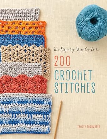Unlock Your Crochet Potential: A Comprehensive Review of ‘The Step-by-Step Guide to 200 Crochet Stitches’