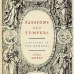 Discover the Fascinating Insights in ‘Passions and Tempers: A History of the Humours’ – A Must-Read Review!