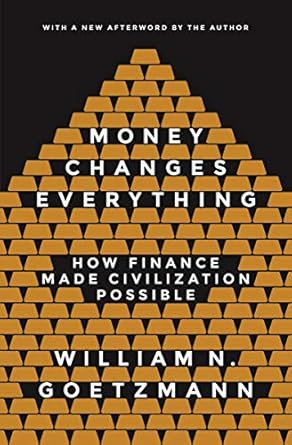 Discover Why ‘Money Changes Everything: How Finance Made Civilization Possible’ is a Must-Read for Understanding Our Economic History