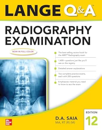 Essential Review: Lange Q & A Radiography Examination 12e – Your Ultimate Study Guide for Success!