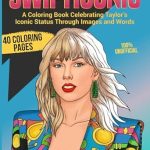 Discover the Magic of Music with Our Enthralling Review of SWIFTICONIC: A Coloring Book Celebrating Taylor’s Iconic Status Through Images and Words