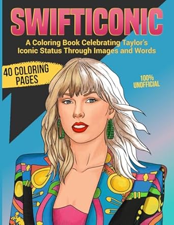 Discover the Magic of Music with Our Enthralling Review of SWIFTICONIC: A Coloring Book Celebrating Taylor’s Iconic Status Through Images and Words