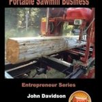 Unlock Your Earning Potential: A Comprehensive Review of ‘How to Make Money with a Portable Sawmill Business’ from Amazon