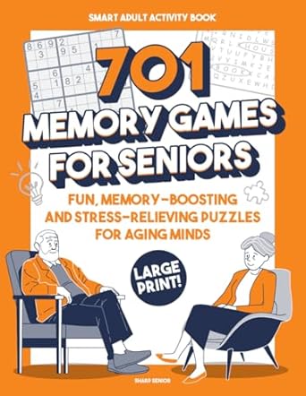 Unlock Your Mind: A Comprehensive Review of Memory Games for Seniors: 701 Fun, Memory-Boosting and Stress-Relieving Puzzles (XXL Large Print)