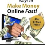 Discover the Hidden Gems: A Comprehensive Review of ‘Secret Ways to Make Money Online Fast! Step-by-Step Plans for How to Make Money from Home Using the Internet: Earn ,500 Per Week Making Money Online!’
