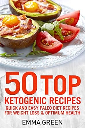Discover the Secret to Effortless Weight Loss: A Review of 50 Top Ketogenic Recipes: Quick and Easy Keto Diet Recipes for Weight Loss and Optimum Health (Emma Greens Weight Loss Books Book 5)