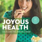 Discover a Healthier You: A Comprehensive Review of Joyous Health: Eat And Live Well Without Dieting Discover a Healthier You: A Comprehensive Review of Joyous Health: Eat And Live Well Without Dieting