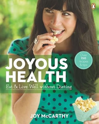 Discover a Healthier You: A Comprehensive Review of Joyous Health: Eat And Live Well Without Dieting