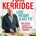 Unlock Your Health Goals: A Comprehensive Review of ‘Lose Weight & Get Fit: High-Flavour Cooking for Dieting and Fitness’ Unlock Your Health Goals: A Comprehensive Review of ‘Lose Weight & Get Fit: High-Flavour Cooking for Dieting and Fitness’