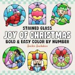 Discover the Magic of Creativity: Stained Glass Joy of Christmas – Bold and Easy Color by Number Coloring Book for Kids and Adults for Stress Relief and Relaxation (Bold & Easy Color by Number Coloring Book)