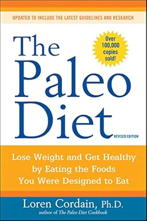 Transform Your Health: A Comprehensive Review of The Paleo Diet Revised: Lose Weight and Get Healthy by Eating the Foods You Were Designed to Eat
