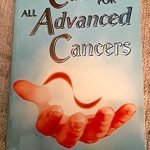 Discover the Life-Changing Insights of ‘The Cure For All Advanced Cancers’: A Comprehensive Review of Revolutionary Cancer Treatments
