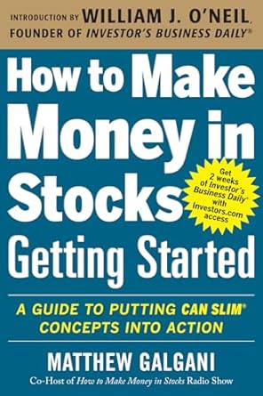 Unlock Your Investing Potential: A Comprehensive Review of How to Make Money in Stocks Getting Started: A Guide to Putting CAN SLIM Concepts into Action