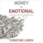 Unlock Financial Wisdom: A Comprehensive Review of ‘Money Is Emotional: Prevent Your Heart from Hijacking Your Wallet’