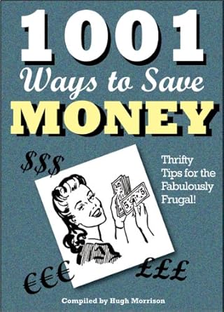 Discover the Best Money-Saving Strategies: A Review of ‘1001 Ways to Save Money: Thrifty Tips for the Fabulously Frugal!’