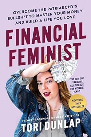 Empowering Review: Financial Feminist: Overcome the Patriarchy’s Bullsh*t to Master Your Money and Build a Life You Love