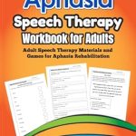 Discover Life-Changing Strategies: Aphasia, Speech Therapy Workbook for Adults – Essential Materials and Games for Effective Aphasia Rehabilitation Discover Life-Changing Strategies: Aphasia, Speech Therapy Workbook for Adults – Essential Materials and Games for Effective Aphasia Rehabilitation