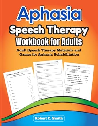 Discover Life-Changing Strategies: Aphasia, Speech Therapy Workbook for Adults – Essential Materials and Games for Effective Aphasia Rehabilitation