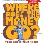 Essential Insights Revealed: Where Does the Money Go?: Your Guided Tour to the Federal Budget Crisis (Guided Tour of the Economy) – A Must-Read for Understanding America’s Economic Challenges