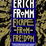 Discover the Profound Insights of Our Time: A Review of ‘Escape from Freedom’ – A Journey into Self-Discovery and Liberation Discover the Profound Insights of Our Time: A Review of ‘Escape from Freedom’ – A Journey into Self-Discovery and Liberation