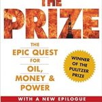 Unveiling Secrets of Wealth and Influence: A Comprehensive Review of The Prize: The Epic Quest for Oil, Money & Power