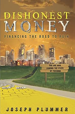 Unveiling the Truth: A Deep Dive into Dishonest Money: Financing the Road to Ruin