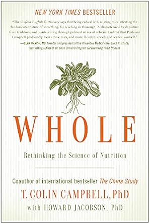 Transform Your Health: A Comprehensive Review of ‘Whole: Rethinking the Science of Nutrition’