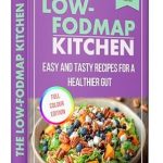 Discover Delicious Gut-Friendly Meals: A Review of The Low-FODMAP Kitchen: Easy and Tasty Recipes for a Healthier Gut Discover Delicious Gut-Friendly Meals: A Review of The Low-FODMAP Kitchen: Easy and Tasty Recipes for a Healthier Gut