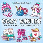 Discover the Joy of Winter Relaxation: A Review of ‘Cozy Winter: Bold and Easy Coloring Book for Adults & Teens with Cute and Cozy Winter Hygge Designs’
