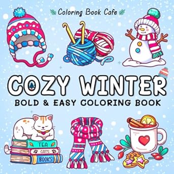 Discover the Joy of Winter Relaxation: A Review of ‘Cozy Winter: Bold and Easy Coloring Book for Adults & Teens with Cute and Cozy Winter Hygge Designs’