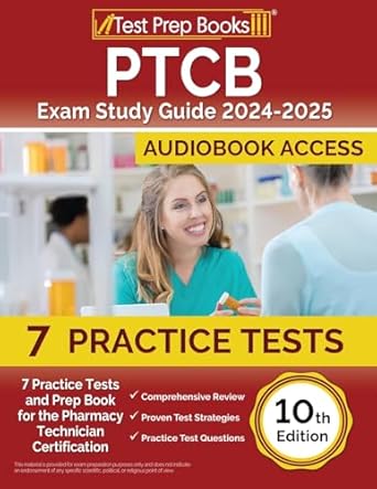 Essential Resource for Aspiring Pharmacy Technicians: PTCB Exam Study Guide 2024-2025 – 7 Practice Tests and Prep Book for the Pharmacy Technician Certification