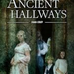 Discover the Untold Stories of a Medieval Home: Ancient Hallways: One Medieval House’s Journey Through History Continues – Revealing the Lives of Those Who Made It Their Home. The Sequel to ‘The Crown Post’